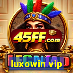 luxowin vip